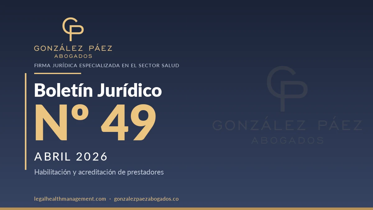 Boletín Jurídico Nº49 · Actualización normativa del sector salud — Abril 2026
