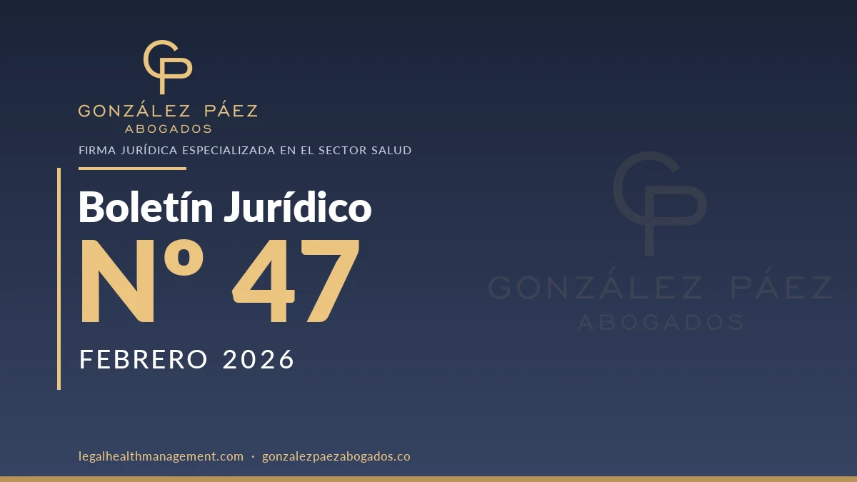Boletín Jurídico Nº47 · Actualización normativa del sector salud — Febrero 2026