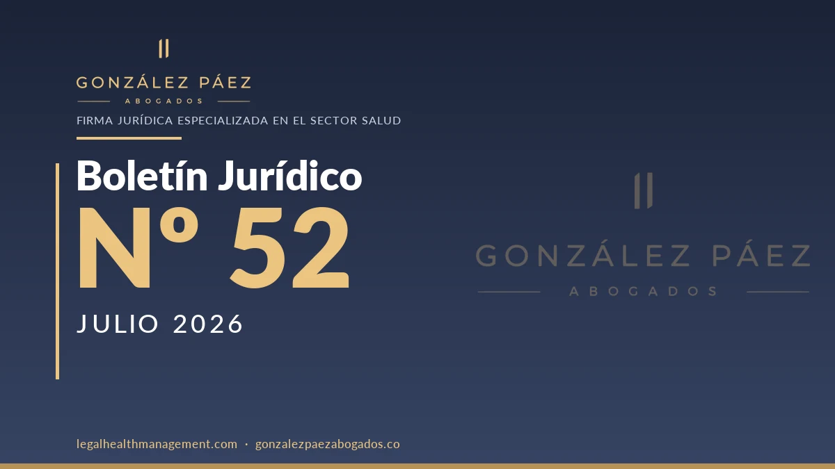 Boletín Jurídico Nº52 · Actualización normativa del sector salud — Julio 2026